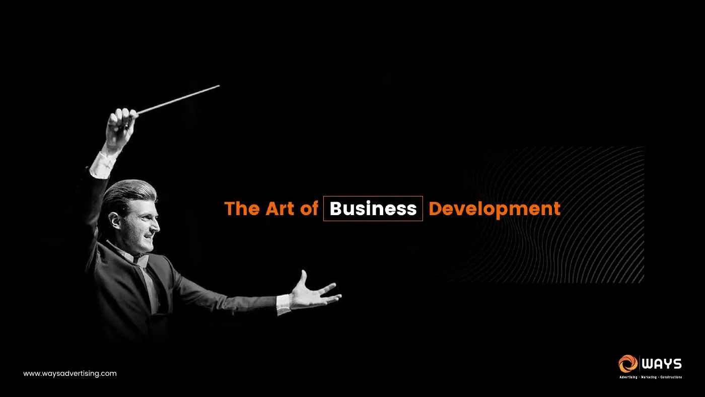 The Art of Business Development: the conductor